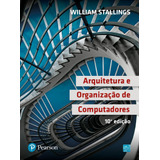 Arquitetura E Organização De Computadores, De Stallings, William. Editorial Pearson Education Do Brasil S.a., Tapa Dura En Português, 2017