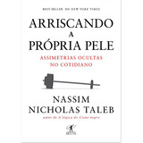 Arriscando A Própria Pele: Assimetrias Ocultas No Cotidiano, De Nassim Nicholas Taleb. Série Desenvolvimento Pessoal Editora Objetiva, Capa Mole, Edição 1 Em Português, 2018
