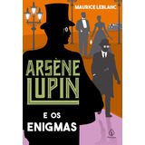 Arsène Lupin E Os Enigmas, De Leblanc, Maurice. Série Arsène Lupin Ciranda Cultural Editora E Distribuidora Ltda., Capa Mole Em Português, 2021