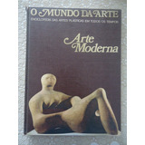 Arte Moderna, O Mundo Da Arte, Enciclopédia Das Artes