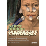 As Américas E A Civilização: Processo De Formação E Cau
