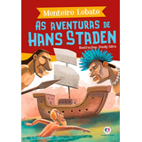 As Aventuras De Hans Staden, De Lobato, Monteiro. Ciranda Cultural Editora E Distribuidora Ltda., Capa Mole Em Português, 2019