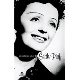 As Cartas De Amor De Édith Piaf, De Piaf, Édith. Editora Manole Ltda, Capa Mole Em Português, 2012