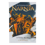 As Crônicas De Nárnia - Edição Luxo - A Última Batalha - C.s. Lewis, De C.s. Lewis. Editora Harpercollins, Capa Dura Em Português, 2023