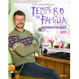 As Deliciosas Receitas Do Tempero De Família, De Hilbert, Rodrigo. Editora Globo S/a, Capa Dura Em Português, 2014