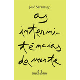 As Intermitências Da Morte (nova Edição), De Saramago, José. Editorial Editora Schwarcz Sa, Tapa Mole En Português, 2020