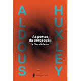 As Portas Da Percepção, De Huxley, Aldous Leonard. Editorial Editora Globo S/a, Tapa Mole En Português, 2015
