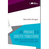 As Provas E O Direito Tributário - 1ª Edição De 2016: Teoria E Prática Como Instrumentos Para A Construção Da Verdade Jurídica, De Ferragut, Maria Rita. Editora Saraiva Educação S. A., Capa Mole Em Po