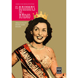 As Rainhas Do Rádio, De Hupfer, Maria Luisa Rinaldi. Editora Serviço Nacional De Aprendizagem Comercial, Capa Mole Em Português, 2009