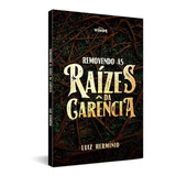 As Raízes Da Carência - Livro - Pr. Luiz Herminio