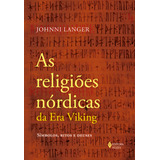 As Religiões Nórdicas Da Era Viking: Símbolos, Ritos E Deuses, De Langer, Johnni. Editorial Editora Vozes, Tapa Mole, Edición 1 En Português, 2023