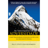 As Vantagens Da Adversidade: Como Transformar As Batalhas Do Dia-a-dia Em Crescimento Pessoal, De Stoltz, Paul G.. Editora Wmf Martins Fontes Ltda, Capa Mole Em Português, 2008