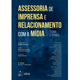 Assessoria De Imprensa E Relacionamento Com A Mídia - Teoria E Técnica, De Jorge Duarte. Editorial Editora Atlas Ltda., Tapa Dura En Português, 2018