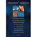 Astrologia, Psicologia E Os Quatro Elementos Uma Abordagem A