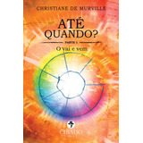 Até Quando - O Vai E Vem, De Murville, Christiane De. Editora Break Media Brasil Comunicação, Mídia E Edições Ltda, Capa Mole Em Português, 2018