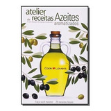 Atelier De Receitas - Azeites Aromatizados