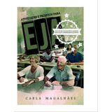 Atividade E Projetos Para Eja, De Carla Magalhaes. Editora Casa De Boneca, Capa Mole Em Português, 2023