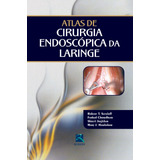 Atlas De Cirurgia Endoscópica Da Laringe,