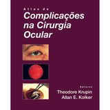 Atlas De Complicações Na Cirurgia Ocular,