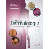 Atlas De Dermatologia - Da Semiologia Ao Diagnóstico, De Azulay-abulafia, Luna. Editora Gen Grupo Editorial Nacional Part S/a, Capa Mole Em Português, 2020