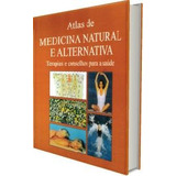 Atlas De Medicina Natural E Alternativa - Isbn : 8589990060