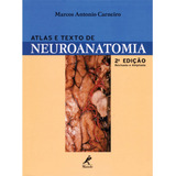 Atlas E Texto De Neuroanatomia, De Carneiro, Marcos Antonio. Editora Manole Ltda, Capa Mole Em Português, 2003