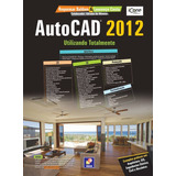 Autodesk® Autocad 2012: Utilizando Totalmente, De Oliveira, Adriano De. Editora Saraiva Educação S. A., Capa Mole Em Português, 2011