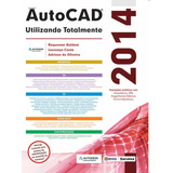 Autodesk® Autocad 2014: Utilizando Totalmente, De Lourenço Roquemar De Lima; Costa. Editora Erica - Grupo Somos Sets, Capa Mole Em Português