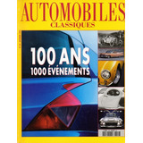 Automobiles Classiques N°110 100 Ans 1000 Evenements