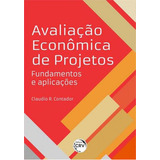 Avaliação Econômica De Projetos: Fundamentos E Aplicações, De Contador, Claudio R.. Editora Crv, Capa Mole Em Português
