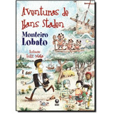 Aventuras De Hans Staden - Monteiro Lobato