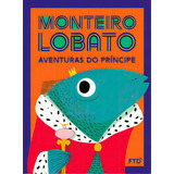 Aventuras Do Príncipe, De Lobato, Monteiro.