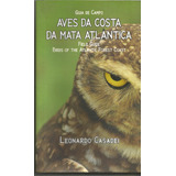 Aves Da Cosssta Da Mata Atlântica De Leonardo Casaadei P...