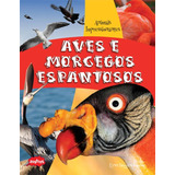 Aves E Morcegos Espantosos, De Huggins-cooper, Lynn. Editora Brasil Franchising Participações Ltda, Capa Mole Em Português, 2010