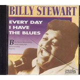 B258 - Cd Billy Stewart - Every Day I Have The Blues