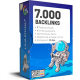 Backlinks = Quantidade: 7.000 - Sites