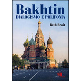 Bakhtin Dialogismo E Polifonia, De Brait,