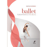 Ballet: Fundamentos E Técnicas., De Kassing,