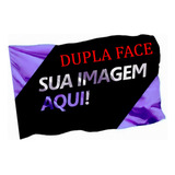  Bandeira Personalizada Dupla Face 120x160 Sua Arte Ótimo 