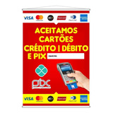 Banner Aceitamos Cartões Crédito Débito Pix