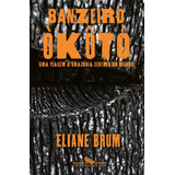 Banzeiro Òkòtó: Uma Viagem À Amazônia Centro Do Mundo, De Brum, Eliane. Editora Schwarcz Sa, Capa Mole Em Português, 2021