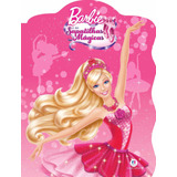 Barbie E As Sapatilhas Mágicas, De Taylor, Alison. Série Barbie E As Sapatilhas Mágicas Ciranda Cultural Editora E Distribuidora Ltda. Em Português, 2014