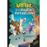 Bat Pat - O Cavaleiro Enferrujado, De Roberto Pavanello. Editora Fundamento, Capa Mole Em Português, 2014