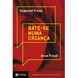 Bate-se Numa Criança, De Freud, Sigmund. Série Freud E Seus Interlocutores Editora Schwarcz Sa, Capa Mole Em Português, 2020