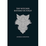 Batismo De Fogo - The Witcher