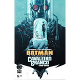 Batman A Maldição Do Cavaleiro Branco - Livro Nº 05 - Em Português - Editora Panini - Bonellihq 5 Cx86 S20