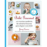 Bebê Gourmet 100 Receitas Saudáveis Da