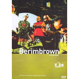 Berimbrown - Irmandade - Dvd Original