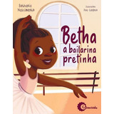 Betha A Bailarina Pretinha, De Nascimento,