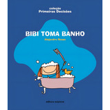 Bibi Toma Banho, De Rosas, Alejandro. Coleção Primeiras Decisões Editorial Somos Sistema De Ensino En Português, 2010